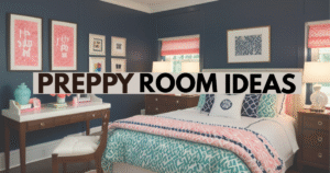Read more about the article 12 Stylish Preppy Room Ideas to Add Timeless Charm and Colorful Personality