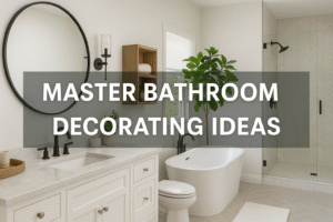 Read more about the article Explore 12 Elegant Master Bathroom Decorating Ideas to Transform Your Space